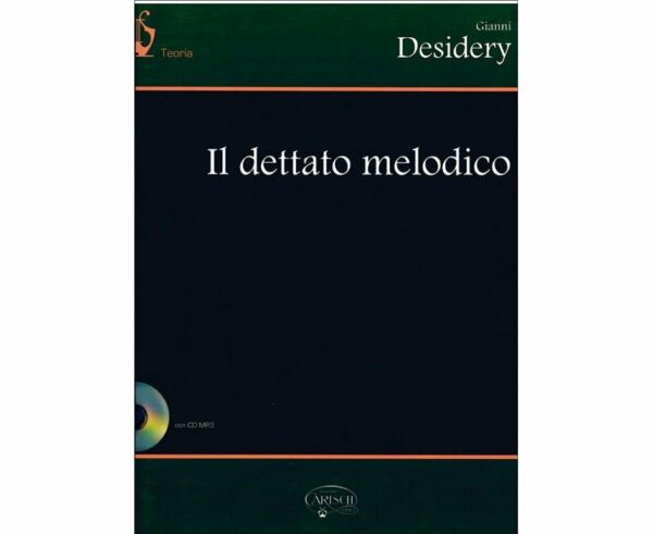 GIANNI DESIDERY IL DETTATO MELODICO LIBRO METODO DI TEORIA CON CD EDIZIONI CARISH