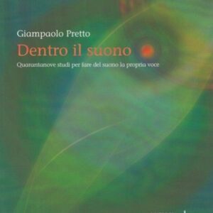 GIAMPAOLO PRETTO  DENTRO IL SUONO 49 STUDI – MANUALE DEL FLAUTO RIVERBERI SONORI