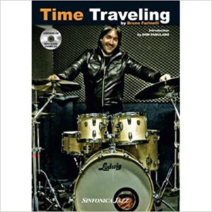 TIME TRAVELING BY BRUNO FARINELLI METOTO PER BATTERIA INTRO. BY DOM FAMULARO CON CD EDIZIONE. SINFON