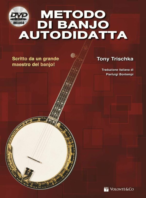 TONY TRISCHKA METODO DI BANJO AUTODIDATTA LIBRO PER BANJO EDIZIONE VOLONTE & CO CON DVD