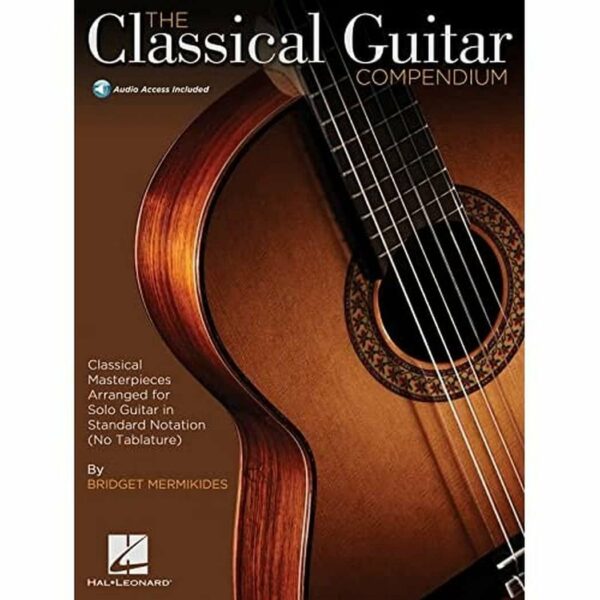 BRIDGET MERMIKIDES THE CLASSICAL GUITAR COMPENDIUM METODO LIBRO PER CHITARRA CLASSICA EDIZIONE HAL L