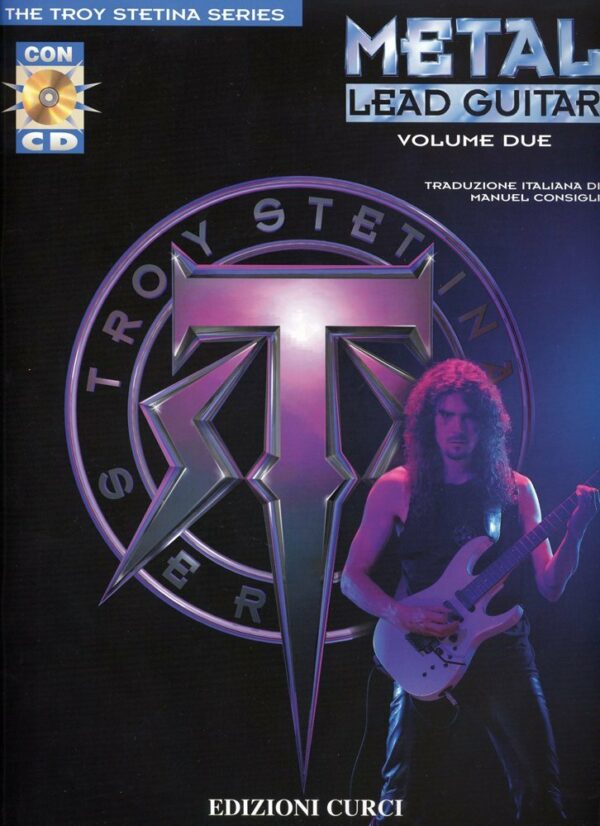 THE TROY STETINA SERIES METAL LEAD GUITAR LIBRO METODO PER CHITARRA VOLUME 2 EDIZIONI CURCI