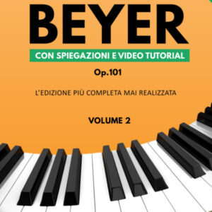 METODO BEYER OP.101 VOLUME 2 CON SPIEGAZIONI E VIDEO TUTORIAL  LIBRO A CURA DI CHRISTIAN SALERNO E S