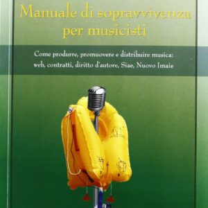SVEVA ANTONINI JOSEP COLL RODRIGUEZ MANUALE DI SOPRAVVIVENZA PER MUSICISTI METODO LIBRO EDIZIONI PAO