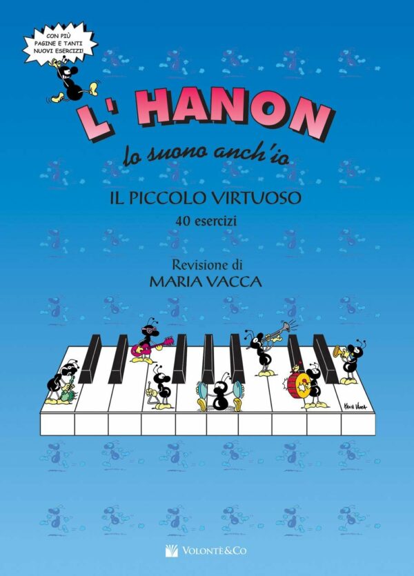 L'HANNON LO SUONO ANCH'IO IL PICCOLO VIRTUOSO 40 ESERCIZI MARIA VACCA EDIZIONI VOLONTE & CO