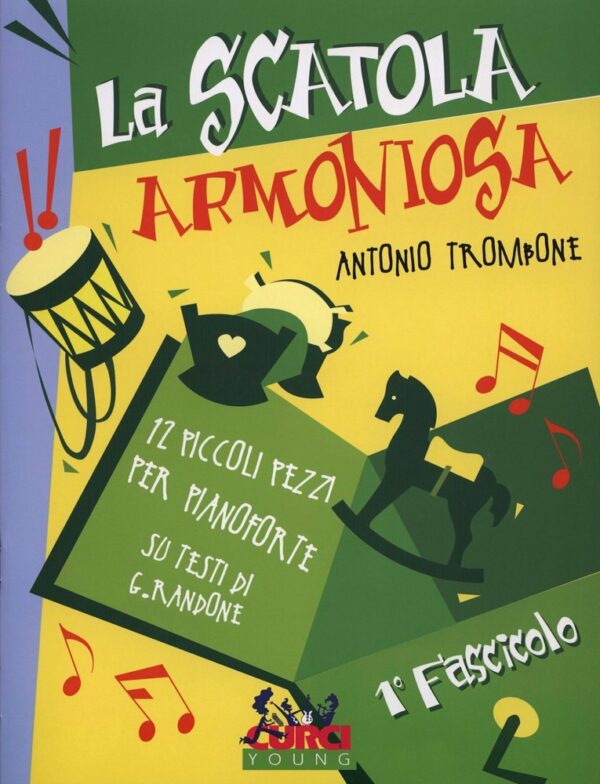 ANTONIO TROMBONE LA SCATOLA ARMONIOSA  1 FASCICOLO VOLUME PRIMO EDIZIONI CURCI YOUNG