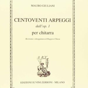 MAURO GIULIANI CENTOVENTI ARPEGGI OP.1 PER CHITARRA LIBRO METODO EDIZIONI SUVINI ZERBONI