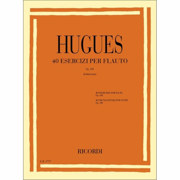 HUGUES 40 ESERCIZI PER FLAUTO OP.101  LIBRO METODO EDIZIONI RICORDI