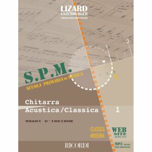S.P.M. SCUOLA PRIMARIA DI MUSICA LIBRO PER CHITARRA ACUSTICA/CLASSICA VOLUME 1 LIZARD UNTERBERGER/ R