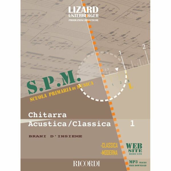S.P.M. SCUOLA PRIMARIA DI MUSICA LIBRO PER CHITARRA ACUSTICA/CLASSICA VOLUME 1 LIZARD UNTERBERGER/ R