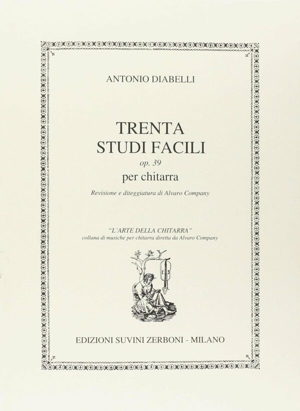 ANTONIO DIABELLI TRENTA STUDI FACILI OP.39 PER CHITARRA METODO LIBRO EDIZIONI SUVINI ZERBONI