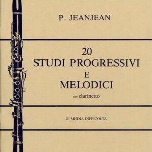 P.JEANJEAN 20 STUDI PROGRESSIVI E MELODICI PER CLARINETTO DI MEDIA DIFFICOLTA’ LIBRO METODO EDIZION