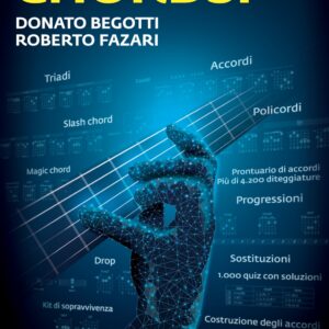 Tutto sugli accordi sulla chitarra! – Donato Begotti & Roberto Fazari – Volontè&Co