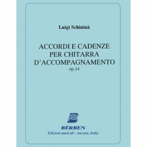 LUIGI SCHININA’ ACCORDI E CADENZE PER CHITARRA D’ACCOMPAGNAMENTO OP.14 EDIZIONI BERBEN