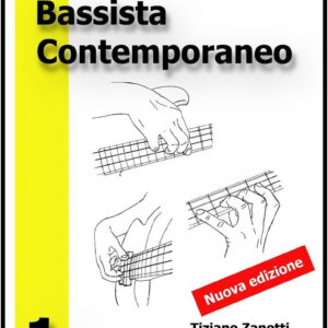 TIZIANO ZANOTTI BASSISTA CONTEMPORANEO NUOVA EDIZIONE VOLUME 1 LIBRO DIDATTICO PER BASSO