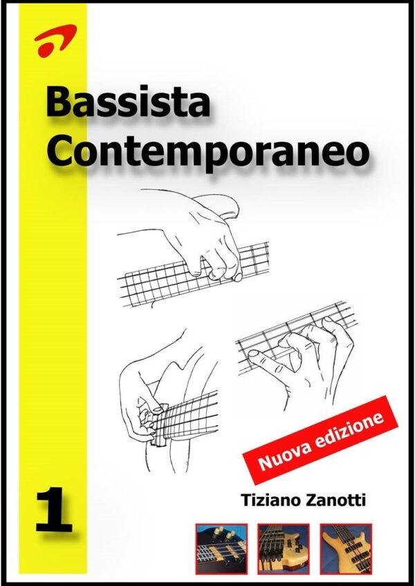 TIZIANO ZANOTTI BASSISTA CONTEMPORANEO NUOVA EDIZIONE VOLUME 1 LIBRO DIDATTICO PER BASSO