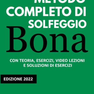 BONA – METODO COMPLETO DI SOLFEGGIO CON TEORIA, ESERCIZI, VIDEO LEZIONI E SOLUZIONI DI ESERCIZI A CU