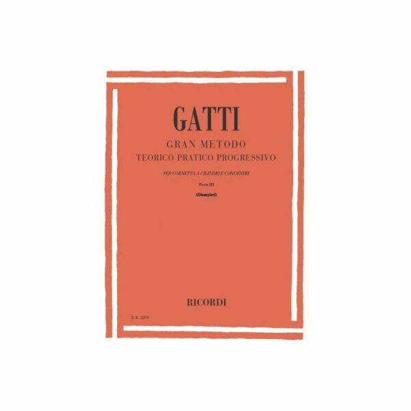 GATTI GRAN METODO TEORICO PRATICO PROGRESSIVO CORNETTA PARTE III 3 RICORDI LIBRO METODO EDIZIONI RIC