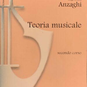 LUIGI ORESTE ANZAGHI METODO DI TEORIA MUSICALE SECONDO CORSO EDIZIONI CARISH