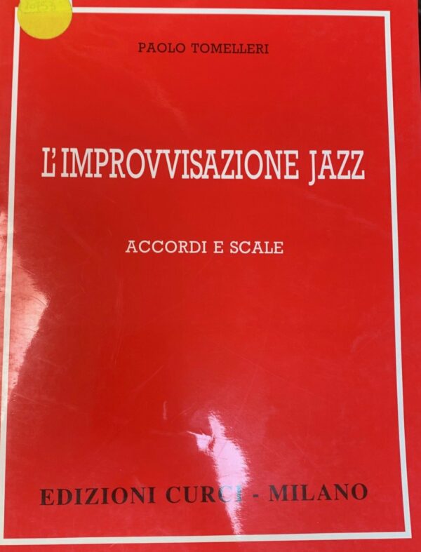 PAOLO TOMELIERI L'IMPRAVVISAZIONE JAZZ ACCORDI E SCALE EDIZIONI CURCI