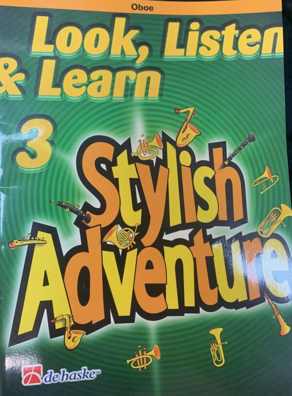 DE HASKE LOOK, LISTEN & LEARN STYLISH ADVENTURE LIBRO IN INGLESE PER OBOE VOLUME 3 AUTORE Michiel Ol