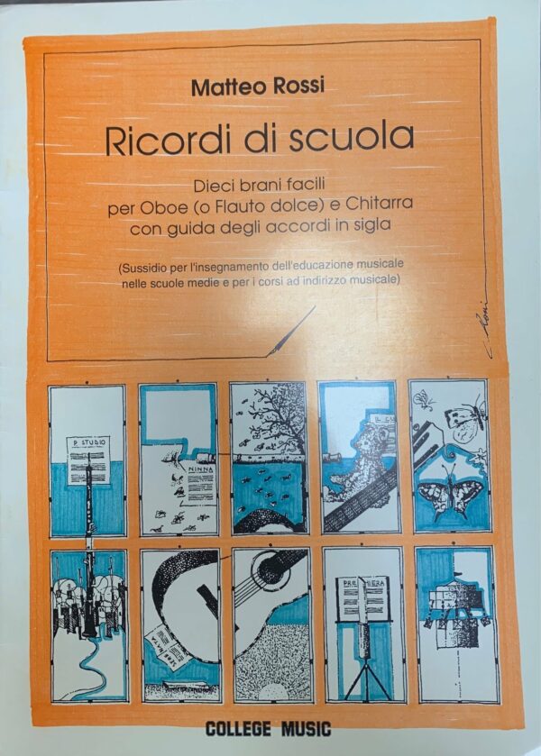 MATTEO ROSSI RICORDI DI SCUOLA LIBRO METODO PER OBOE FLAUTO DOLCE E CHITARRA EDIZIONI COLLEGE MUSIC