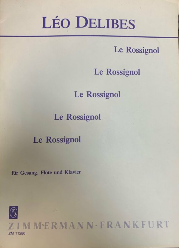 LEO DELIBES LE RESSIGNOL FUR GESANG FLOTE UND KLAVIER LIBRO METODO ZIMMERMANN-FRANKFURT