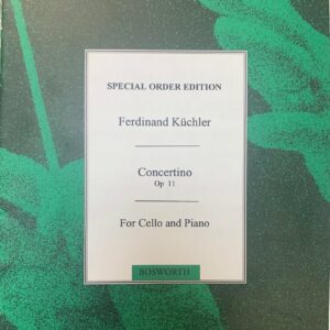 FERDINAND KUCHLER CONCERTINO OP.11 FOR CELLO AND PIANO EDIZIONI BOSWORTH