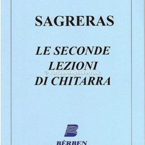 SAGRERAS LE SECONDE LEZIONI PER CHITARRA METODO LIBRO EDIZIONI BERBEN