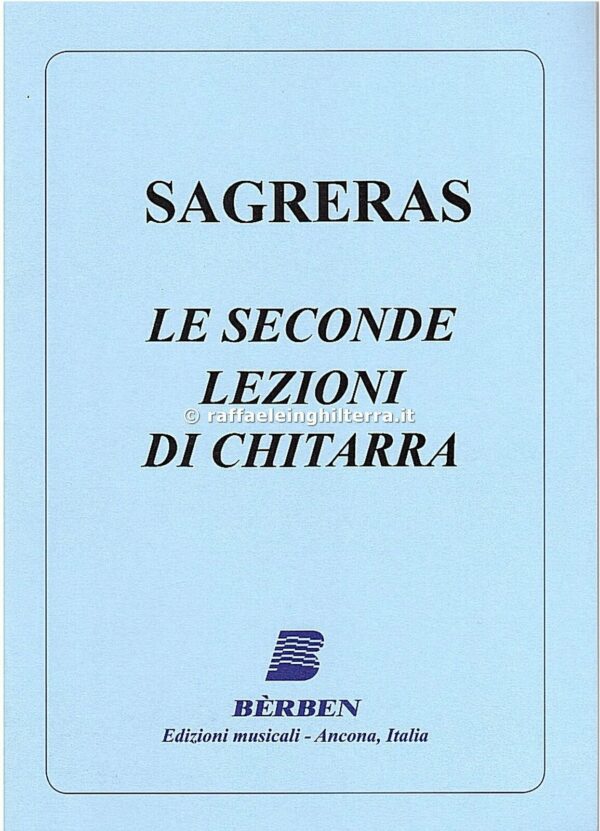 SAGRERAS LE SECONDE LEZIONI PER CHITARRA METODO LIBRO EDIZIONI BERBEN