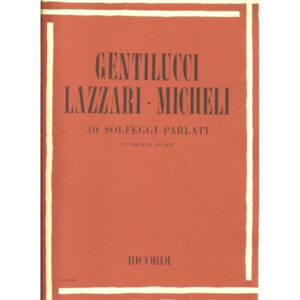 GENTILUCCI – LAZZARI – MICHELI 30 SOLFEGGI PARLATI IN CHIAVE DI SOL EDIZIONE RICORDI