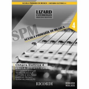S.P.M SCUOLA PRIMARIA DI MUSICA CHITARRA ELETTRICA 4 METODO LIBRO LIZARD UNTERBERGER BY MIKY BIANCO