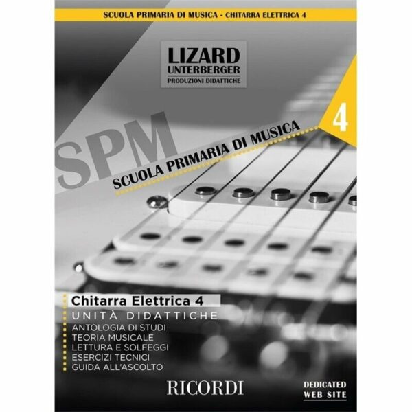 S.P.M SCUOLA PRIMARIA DI MUSICA CHITARRA ELETTRICA 4 METODO LIBRO LIZARD UNTERBERGER BY MIKY BIANCO