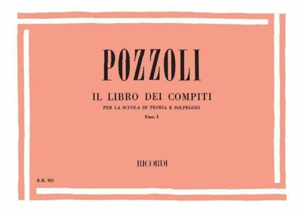 POZZOLI IL LIBRO DEI COMPITI PER LA SCUOLA DI TEORIA E SOLFEGGIO FASCICOLO 1