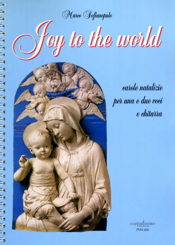 MARCO SOFIANOPULO JOY TO THE WORD LIBRO DI CANZONI NATALIZIE PER VOCE E CHITARRA EDIZIONI PIZZICATO