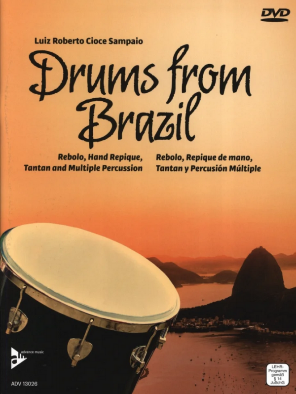 LUIZ ROBERTO CIOCE SAMPAIO DRUMS FROM BRAZIL LIBRO CON DVD EDIZIONI ADVANCE MUSIC