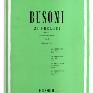 BUSONI 24 PRELUDI OP.37 PER PIANOFORTE VOLUME 1  LIBRO METODO EDIZIONI RICORDI