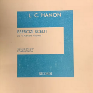 L.C. HANON ESERCIZI SCELTI DA ” ILPIANISTA VIRTUOSO ” TRASCRIZIONE PER FISARMONICA EDIZIONI RICORDI