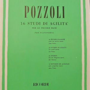 POZZOLI 16 STUDI DI AGILITA’ PER LE PICCOLE MANI PER PIANOFORTE LIBRO METODO EDIZIONI RICORDI