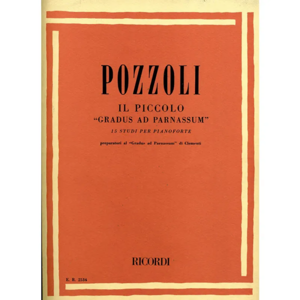 POZZOLI IL PICCOLO " GRADUS AD PARANASSUM " 15 STUDI PER PIANOFORTE LIBRO METODO EDIZIONI RICORDI