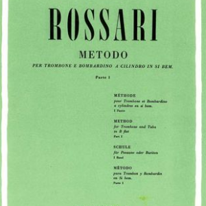 ROSSARI METODO PER TROMBONE E BOMBARDINO A CILINTRO IN SI BEM. PARTE I, 1 LIBRO METODO EDIZIONI RICO