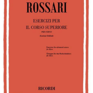 ROSSARI ESERCIZI PER IL CORSO SUPERIORE PER CORNO LIBRO METODO EDIZIONI RICORDI