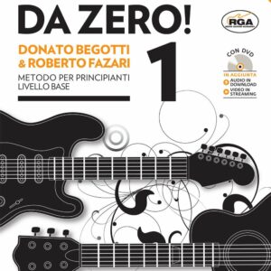 DONATO BEGOTTI E ROBERTO FAZARI CHITARRISTA DA ZERO LIBRO METODO PER CHITARRA VOLUME 1 CON DVD EDIZI
