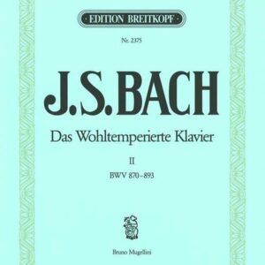 J.S. BACH NR.2375 DAS WOHLTEMPERIERTE KLAVIER 2 BWV 870-893 ( BRUNO MUGELLINI )