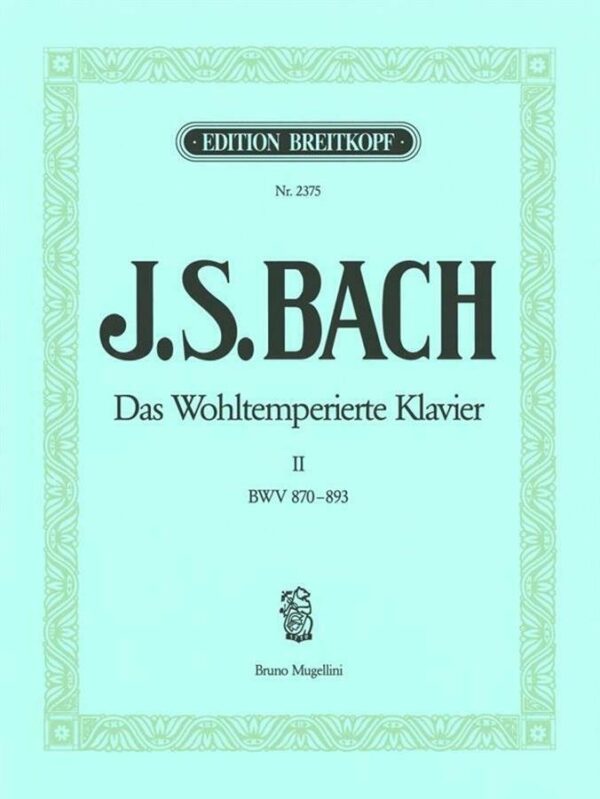 J.S. BACH NR.2375 DAS WOHLTEMPERIERTE KLAVIER 2 BWV 870-893 ( BRUNO MUGELLINI )