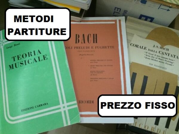 METODI E PARTITURE ELENCO LIBRI E SPARTITI MUSICALI VARIE EDIZIONI SOTTOCOSTO A PREZZO FISSO + SCONTO QUANTITA' A RICHIESTA