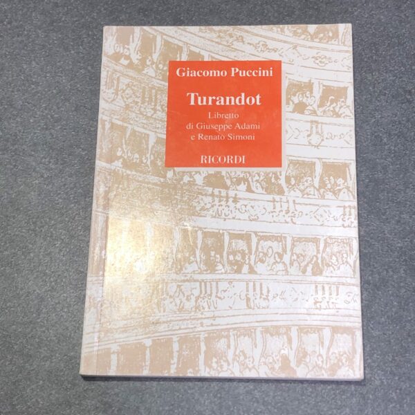 Giacomo Puccini "La Turandot" libretto di Giuseppe Adami e Renato Simoni