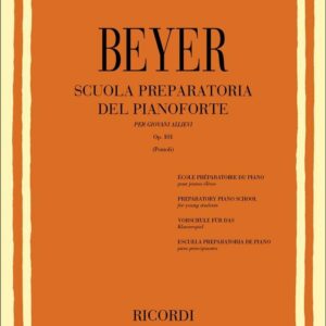 BEYER SCUOLA PREPARATORIA DEL PIANOFORTE OP.101 LIBRO METODO EDIZIONE RICORDI