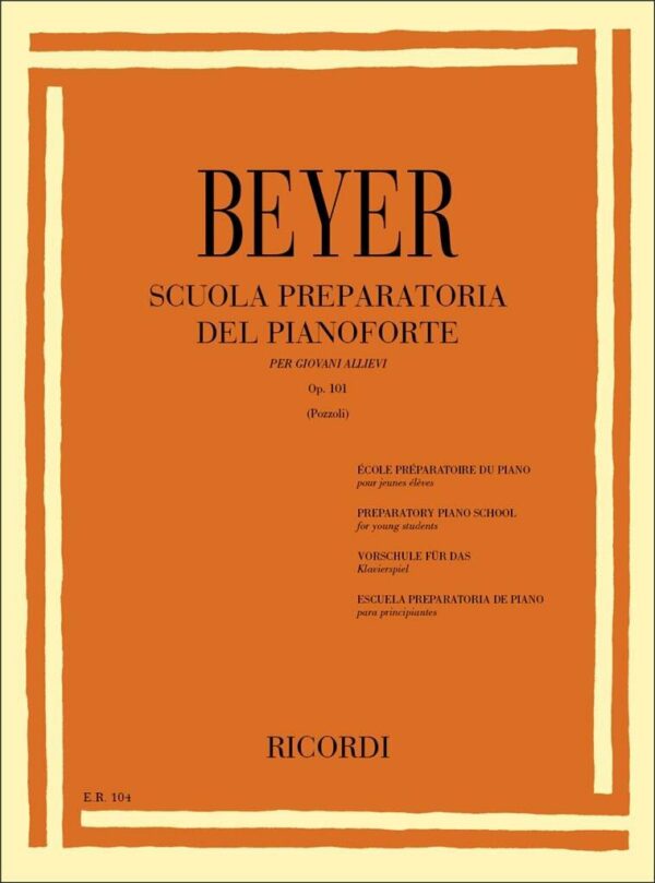 BEYER SCUOLA PREPARATORIA DEL PIANOFORTE OP.101 LIBRO METODO EDIZIONE RICORDI